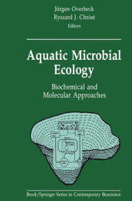 Title: Aquatic Microbial Ecology: Biochemical and Molecular Approaches, Author: Jïrgen Overbeck