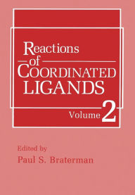 Title: Reactions of Coordinated Ligands: Volume 2, Author: P.S. Braterman