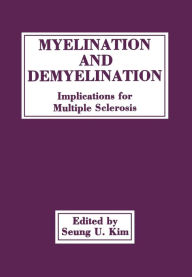 Title: Myelination and Demyelination: Implications for Multiple Sclerosis, Author: Seung U. Kim