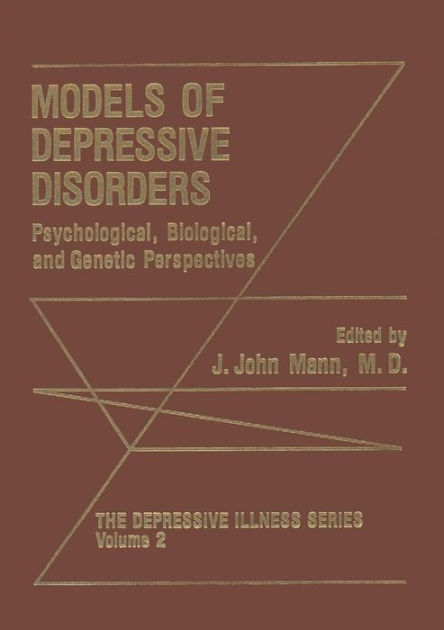 Models of Depressive Disorders: Psychological, Biological, and Genetic ...