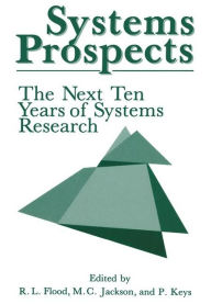 Title: Systems Prospects: The Next Ten Years of Systems Research, Author: Robert L. Flood