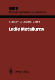 Title: Ladle Metallurgy, Author: Julian Szekely
