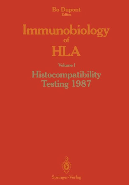 Immunobiology of HLA: Volume I Histocompatibility Testing 1987