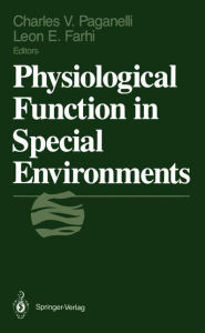 Title: Physiological Function in Special Environments, Author: Charles V. Paganelli