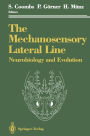 The Mechanosensory Lateral Line: Neurobiology and Evolution