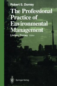 Title: The Professional Practice of Environmental Management, Author: Robert S. Dorney