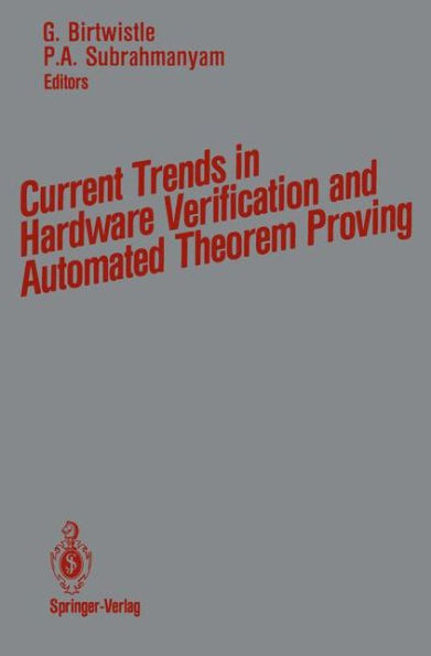 Current Trends in Hardware Verification and Automated Theorem Proving / Edition 1