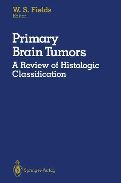 Primary Brain Tumors: A Review of Histologic Classification / Edition 1