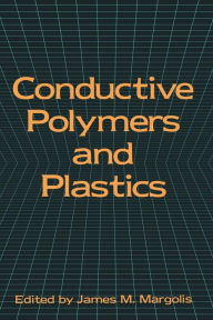 Title: Conductive Polymers and Plastics, Author: James Margolis