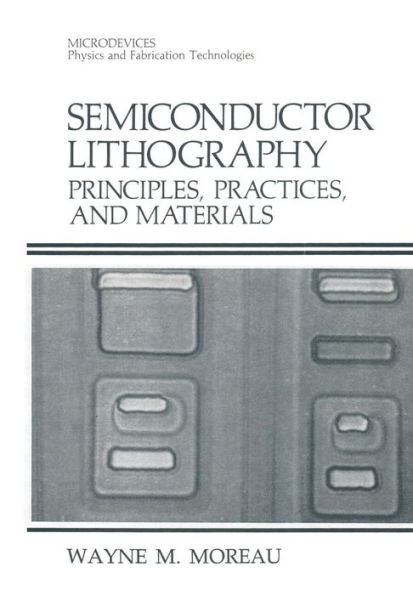 Semiconductor Lithography: Principles, Practices, and Materials
