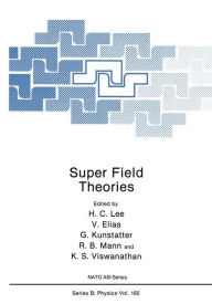 Title: Super Field Theories, Author: H.C. Lee