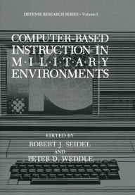 Title: Computer-Based Instruction in Military Environments, Author: Robert J. Seidel