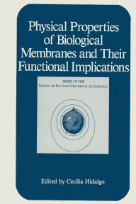 Title: Physical Properties of Biological Membranes and Their Functional Implications, Author: Cecilia Hidalgo