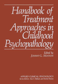 Title: Handbook of Treatment Approaches in Childhood Psychopathology, Author: Johnny L. Matson