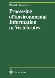 Title: Processing of Environmental Information in Vertebrates, Author: Milton H. Stetson