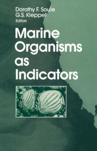 Title: Marine Organisms as Indicators, Author: Dorothy F. Soule