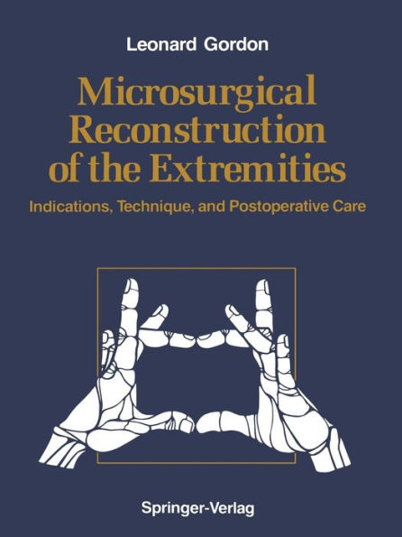 Microsurgical Reconstruction of the Extremities: Indications, Technique, and Postoperative Care / Edition 1