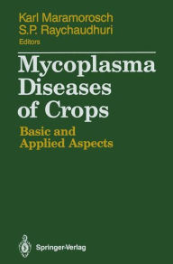 Title: Mycoplasma Diseases of Crops: Basic and Applied Aspects, Author: Karl Maramorosch