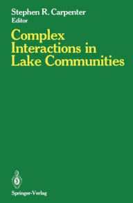 Title: Complex Interactions in Lake Communities, Author: Stephen R. Carpenter