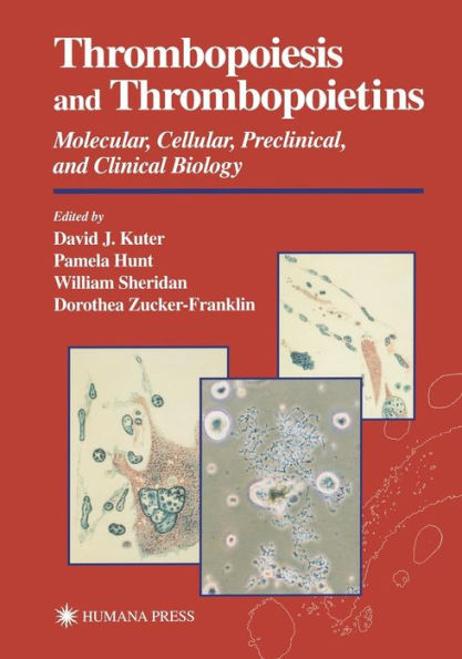 Thrombopoiesis and Thrombopoietins: Molecular, Cellular, Preclinical, and Clinical Biology / Edition 1