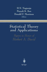 Title: Statistical Theory and Applications: Papers in Honor of Herbert A. David / Edition 1, Author: H.N. Nagaraja