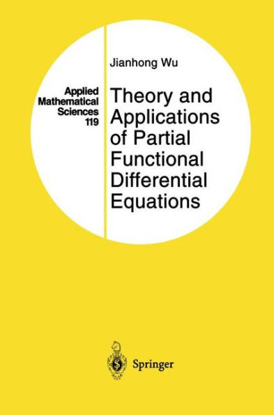 Theory and Applications of Partial Functional Differential Equations / Edition 1