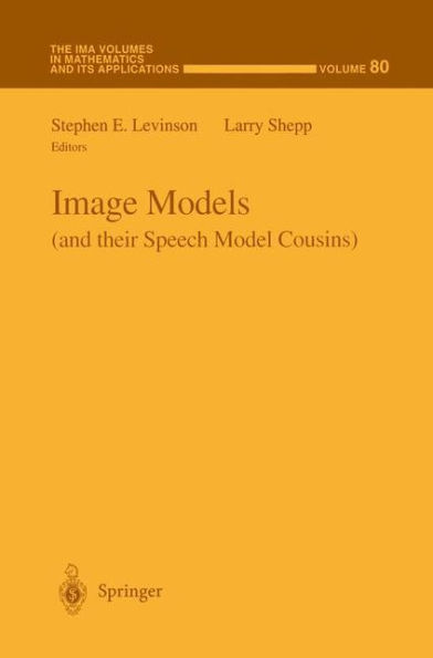 Image Models (and their Speech Model Cousins) / Edition 1
