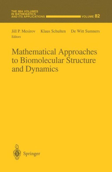 Mathematical Approaches to Biomolecular Structure and Dynamics / Edition 1