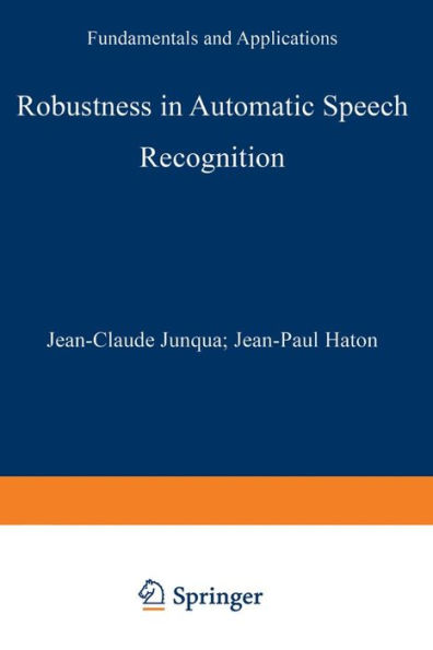 Robustness in Automatic Speech Recognition: Fundamentals and Applications