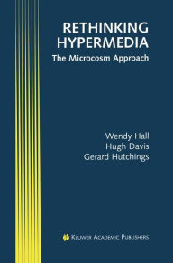 Title: Rethinking Hypermedia: The Microcosm Approach, Author: Wendy Hall