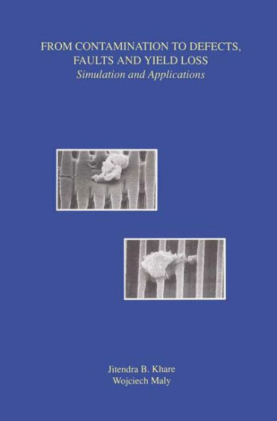 From Contamination to Defects, Faults and Yield Loss: Simulation and Applications