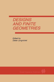 Title: Designs and Finite Geometries, Author: Dieter Jungnickel