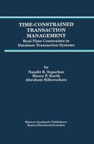 Title: Time-Constrained Transaction Management: Real-Time Constraints in Database Transaction Systems, Author: Nandit R. Soparkar