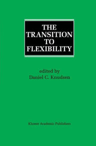 Title: The Transition to Flexibility, Author: Daniel C. Knudsen