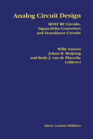 Title: Analog Circuit Design: MOST RF Circuits, Sigma-Delta Converters and Translinear Circuits, Author: Willy M.C. Sansen