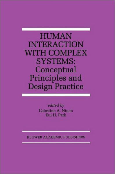 Human Interaction with Complex Systems: Conceptual Principles and Design Practice