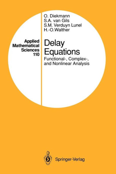 Delay Equations: Functional-, Complex-, and Nonlinear Analysis / Edition 1