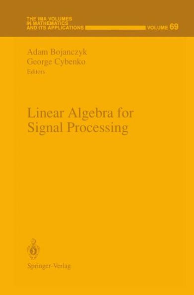 Linear Algebra for Signal Processing / Edition 1