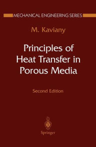 Title: Principles of Heat Transfer in Porous Media / Edition 2, Author: Maasoud Kaviany