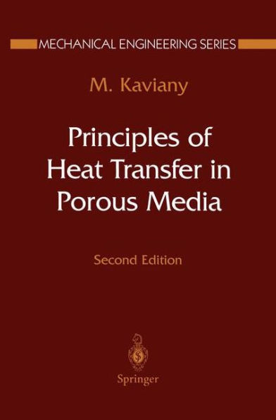 Principles of Heat Transfer in Porous Media / Edition 2