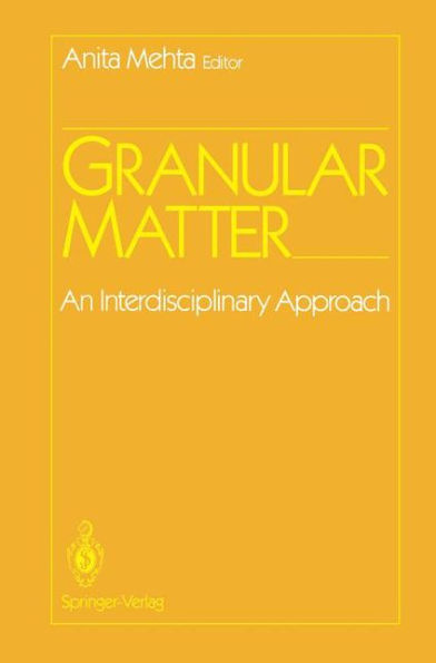 Granular Matter: An Interdisciplinary Approach / Edition 1