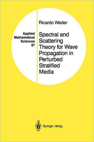 Title: Spectral and Scattering Theory for Wave Propagation in Perturbed Stratified Media, Author: Ricardo Weder