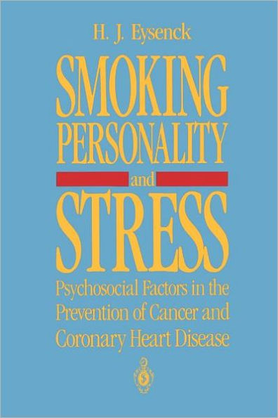 Smoking, Personality, and Stress: Psychosocial Factors in the Prevention of Cancer and Coronary Heart Disease