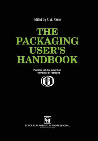 Title: The Packaging User's Handbook, Author: Frank A. Paine