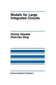 Title: Models for Large Integrated Circuits, Author: Patrick DeWilde