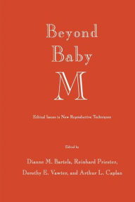 Title: Beyond Baby M: Ethical Issues in New Reproductive Techniques, Author: Dianne M. Bartels