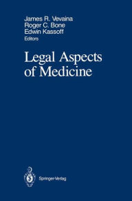 Title: Legal Aspects of Medicine: Including Cardiology, Pulmonary Medicine, and Critical Care Medicine, Author: James R. Vevaina