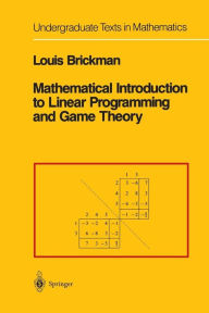 Title: Mathematical Introduction to Linear Programming and Game Theory, Author: Louis Brickman