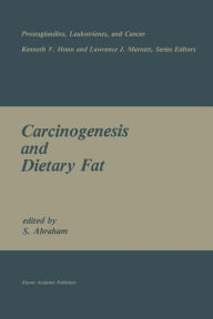 Title: Carcinogenesis and Dietary Fat, Author: S. Abraham