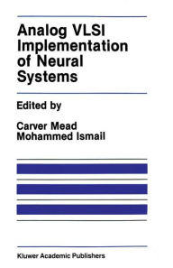 Title: Analog VLSI Implementation of Neural Systems, Author: Carver Mead